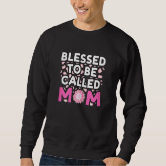 Womens blessed to be called mom mother sweatshirt
