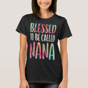 Womens Blessed To Be Called Nana  Mother's Day 1 T-Shirt