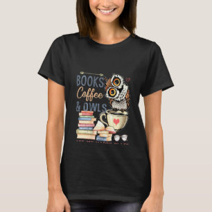 Womens Books Coffee & Owls Are My Happy Place Funn T-Shirt