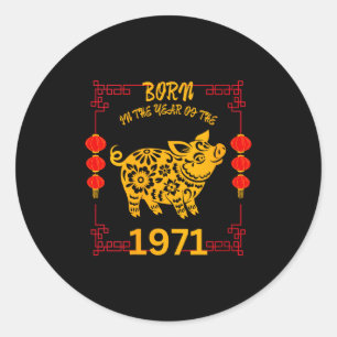 Womens Born In The Year Of The G 1971 Chinese New Classic Round Sticker