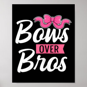 Womens Bows Over Bros Quote For A Cheerleading Gir Poster