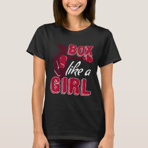Womens Box Like A Girl Funny Boxing Gift For Kickb T-Shirt