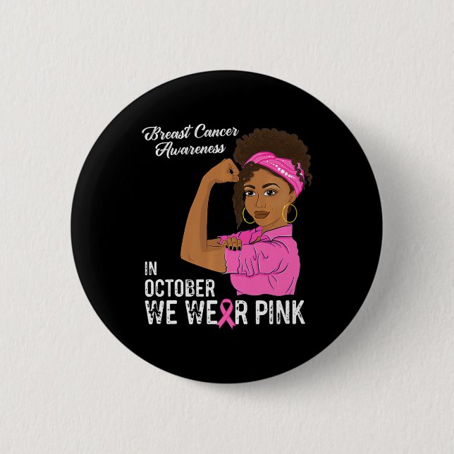 Womens Breast Cancer Awareness In October We Wear  2 Inch Round Button (Front)