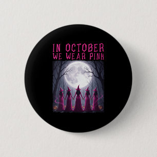 Womens Breast Cancer Women Witch Halloween In Octo 2 Inch Round Button