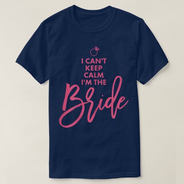 Womens Bride s I Cant Keep Calm Pink  T-Shirt (Design Front)