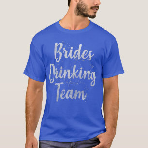 Womens Brides Drinking Team Bridal Bachelorette Pa T-Shirt