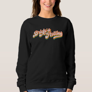 Womens Bride's Hotties Retro 22 Matching Bachelor Sweatshirt