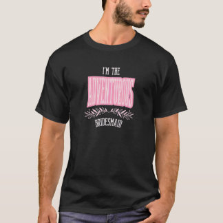 Womens Bridesmaid Adventurous Matching Bacheloret T-Shirt
