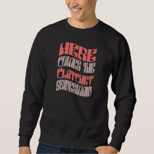 Womens Bridesmaid Clatchet Retro Matching Bachelo Sweatshirt