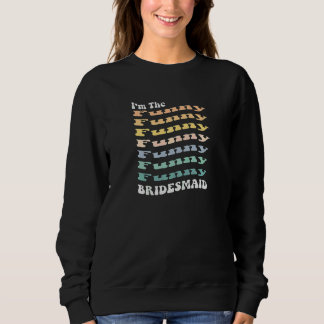 Womens Bridesmaid Retro Matching Bachelorette Pa Sweatshirt