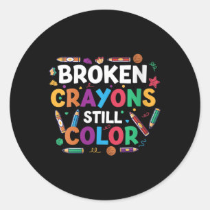 Womens Broken Crayons Still Colour Shirt Mental He Classic Round Sticker