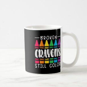 Womens Broken Crayons Still Have Colour Mental Hea Coffee Mug