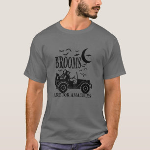 Womens Brooms Are For Amateurs Witch Vibes Hallowe T-Shirt