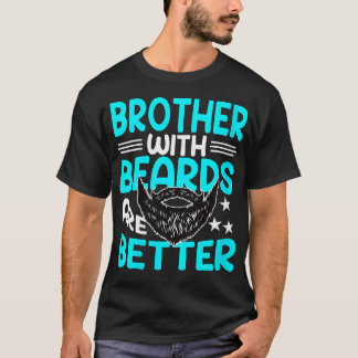 Womens Brothers With Beards Are Better Funny Beard T-Shirt