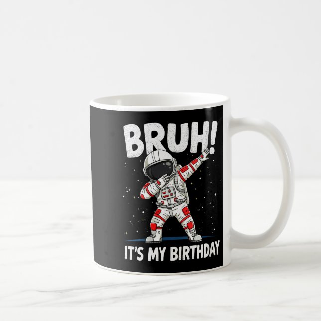 Womens Bruh It's My Birthday Dabbing Astronaut 1 2 Coffee Mug (Right)