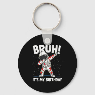 Womens Bruh It's My Birthday Dabbing Astronaut 1 2 Keychain