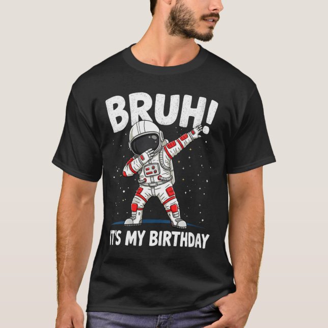 Womens Bruh It's My Birthday Dabbing Astronaut 1 2 T-Shirt (Front)