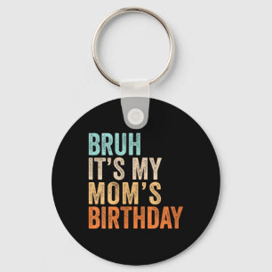 Womens Bruh Moms Birthday Funny Quote V-Neck Keychain
