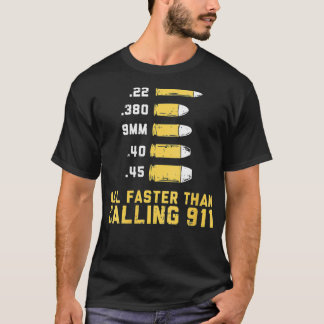Womens Bullets All Faster Than Dialling 911 T-Shirt