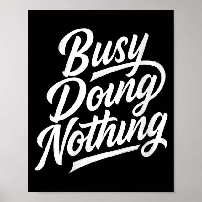 Womens Busy Doing Nothing Funny Sarcastic Quote Poster (Front)