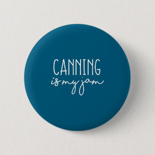 Womens Canning Is My Jam Funny Homesteading Homest 2 Inch Round Button