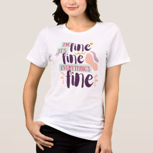 Women's Casual "Everything's Fine" T-Shirt Tri-Blend Shirt