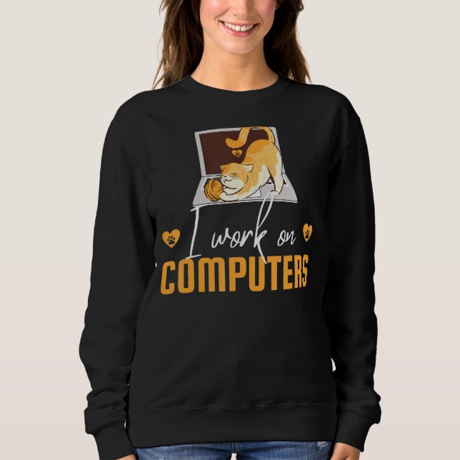 Womens Cat Mom I Work On Computers Cat Sweatshirt (Front)