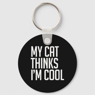 Womens Cat Thinks Cool Sarcastic Birthday Quote Keychain