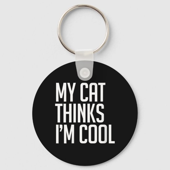 Womens Cat Thinks Cool Sarcastic Birthday Quote Keychain (Front)