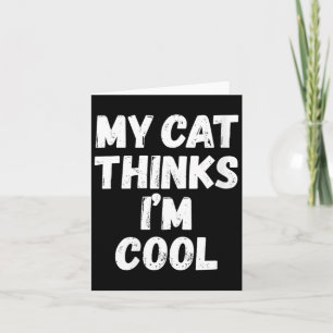 Womens Cat Thinks Cool Sarcastic Quote Humour Card