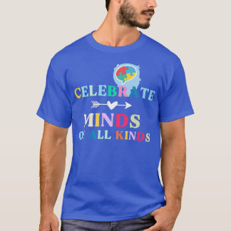 Womens Celebrate Minds Of All Kinds Autism Awarene T-Shirt
