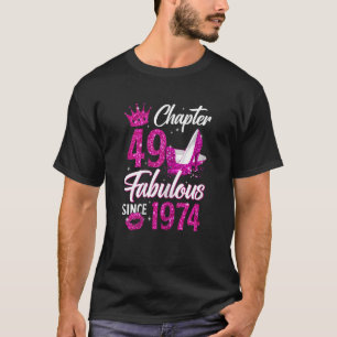Womens Chapter 49 Fabulous Since 1974 49th Birthda T-Shirt