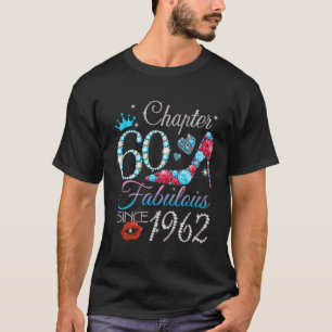 Womens Chapter 60 Fabulous Since 1962 60Th Birthda T-Shirt