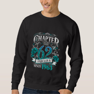 Womens Chapter 62 Fabulous Since 1963 62nd Birthda Sweatshirt