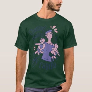 Womens Chasing Toddlers Is My Cardio Mom Life Funn T-Shirt