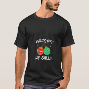 Womens Check Out My Balls Funny Dirty Christmas Jo T-Shirt