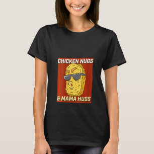 Womens Chicken Nugs And Mama Hugs Toddler Funny Ch T-Shirt