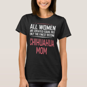 Womens Chihuahua Mom Dog Funny Sayings Women T-Shirt