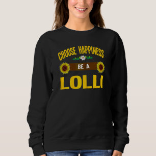 Womens Choose Happiness Be A Lolli Grandma Sweatshirt