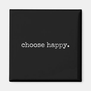 Womens Choose Happy Cute Sitivity Joy Love Insrati Magnet