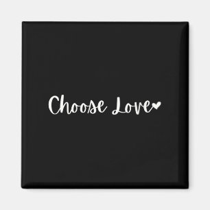 Womens Choose Love Motivational Mantra V-neck  Magnet