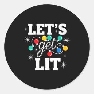 Womens Christmas Let's Get Lit Funny Holiday Light Classic Round Sticker