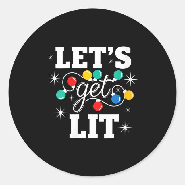 Womens Christmas Let's Get Lit Funny Holiday Light Classic Round Sticker (Front)