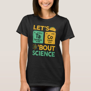 Womens Cinco De Mayo Teacher Lets Tacos Bout Scien T-Shirt
