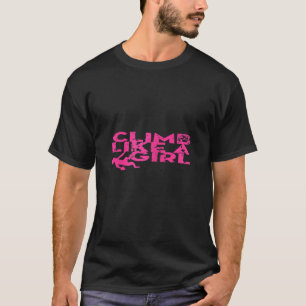 Womens Climb like a Girl - Carabiner Climbing for T-Shirt