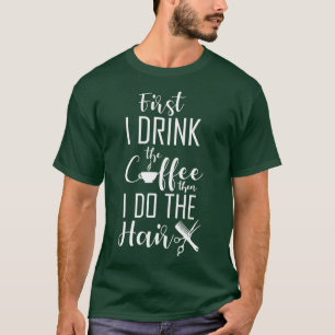 Womens Coffee And Hairdresser Gift Salon Hairstyli T-Shirt