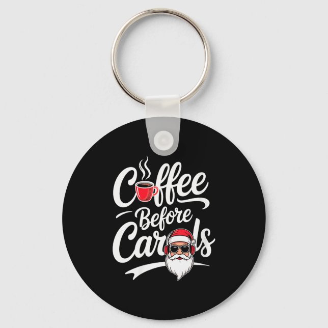 Womens Coffee Before Carols Funny Caffeine Lover C Keychain (Front)