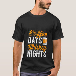 Womens Coffee Days Whiskey Funny Drinking Drinker  T-Shirt