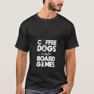 Womens  Coffee Dogs And Board Games Tabletop Gamer T-Shirt