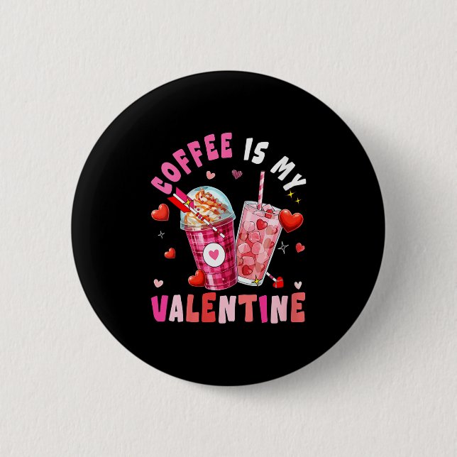 Women's Coffee Is My Valentine Hearts Matching Dri 2 Inch Round Button (Front)